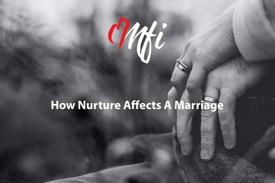 How Nurture Affects A Marriage